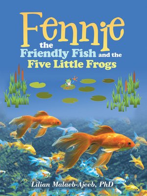cover image of Fennie the Friendly Fish and the Five Little Frogs